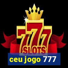 ceu jogo 777